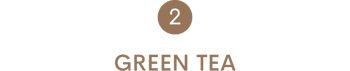 2. GREEN TEA